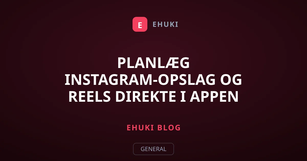 Planlæg Instagram-opslag og Reels direkte i appen