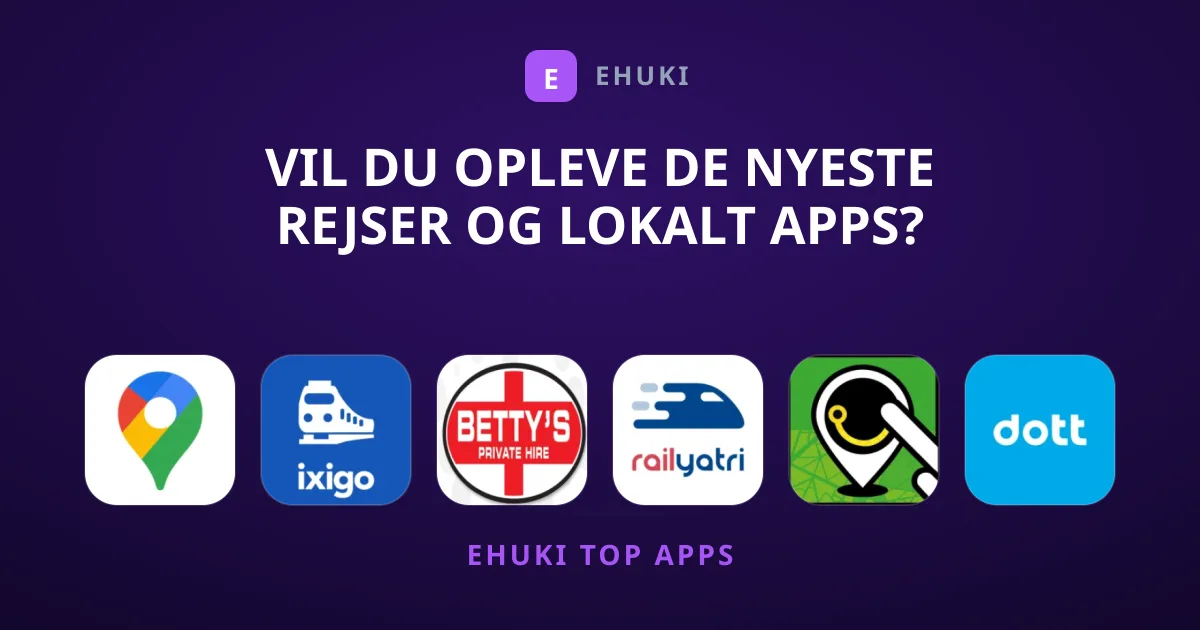 Vil du Opleve de Nyeste Rejser og Lokalt Apps?